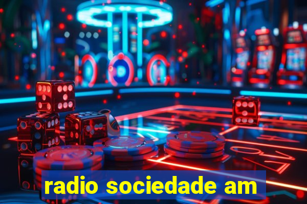 radio sociedade am